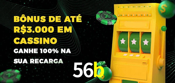 56b melhor bônus de depósito